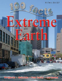 100 Facts: Extreme Earth