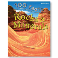 100 Facts: Rocks & Minerals