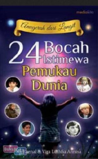 Anugerah Dari Langit: 24 Bocah Istimewa Pemukau Dunia