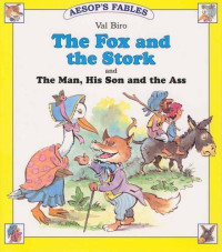 The Fox And The Stork And The Man, His Son, And The Ass