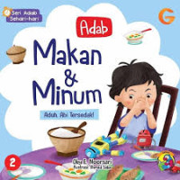 Adab Makan & Minum: Aduh, Abi Tersedak!