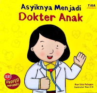 Seri Profesi Impianku: Asyiknya Menjadi Dokter Anak