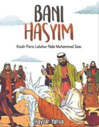 Bani Hasyim: Kisah Para Leluhur Nabi Muhammad SAW.