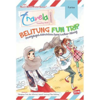 Seri KKPK: Belitung Fun Trip. Menjelajah Keindahan Bumi Laskar Pelangi