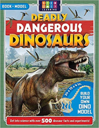 Deadly dangerous dinosaurs