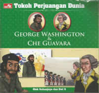 Tokoh Perjuangan Dunia: George Washington & Che Guavara