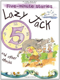 Five-minute Stories: Lazy Jack and Other Stories