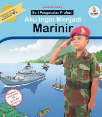 Seri Pengenalan Profesi: Aku Ingin Menjadi Marinir