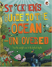 Stickmen's Guide To The Ocean Uncovered: From The Sunlight Zone Tp The Darkest Depths