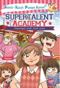 KKPK: Supertalent Academy; Perjuangan Anak-anak Juara