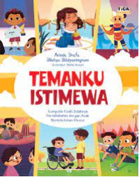 Temanku Istimewa: Kumpulan Kisah Indahnya Persahabatan dengan Anak Berkebutuhan Khusus