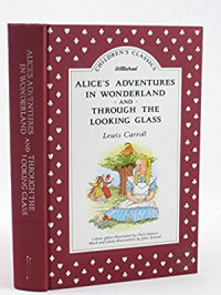 Alice's Adventures In Wonderland And Through The Looking Glass