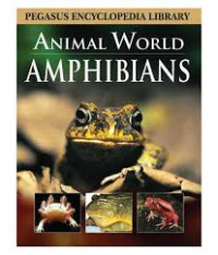 Pegasus Encyclopedia Library: Animal World Amphibians