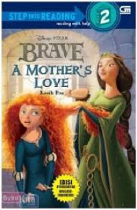 Brave: A Mother's Love = Kasih Ibu