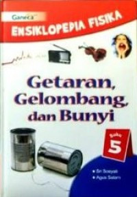 Image of Ensiklopedia Fisika: Getaran, Gelombang, dan Bunyi