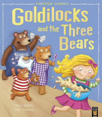 Fairytale Classics: Goldilocks and the Three Bears