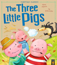 Fairytale Classics: The Three Little Pigs