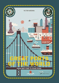 Image of Great Ports of The World; From New York to Hong Kong
