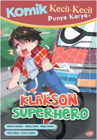 Komik Kecil-kecil Punya Karya: Klakson Superhero