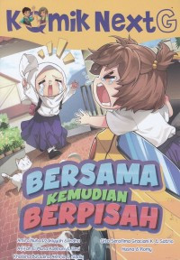 Komik Next G: Bersama Kemudian Berpisah