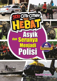 Seri Cita-citaku yang Hebat: Asyik dan Serunya Menjadi Polisi