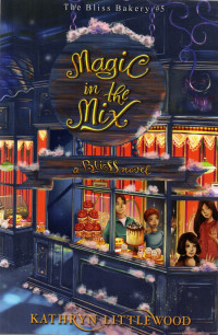 The Bliss Bakery #5: Magic in The Mix