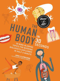 The Human Body in 30 Seconds