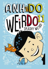 Weirdo #11: Splashy Weird!