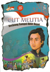 Cut Meutia: Berjuang Sampai Akhir Hayat