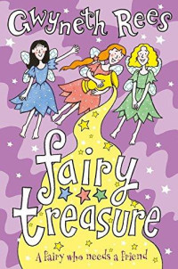 Fairy Treasure: A Fairy Who Needs A Friend