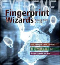 Extreme! Fingerprint Wizards: The Secrets of Forensic Science