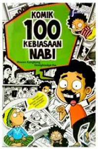 Komik 100 Kebiasaan Nabi: Memuat Anjuran, Kebiasaan, Dan Larangan Untuk Muslim