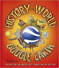 A History of the World with Google Earth