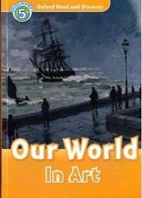 Oxford Read and Discover: Our World In Art