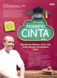 Pemimpin Cinta: Mengelola Sekolah, Guru, dan Siswa dengan Pendekatan Cinta