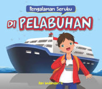 Pengalaman Seruku: di Pelabuhan